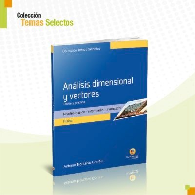 Análisis dimensional y vectores | Lumbreras Editores