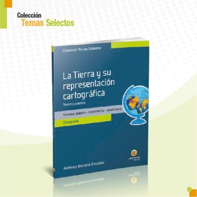 La Tierra y su representación cartográfica | Lumbreras Editores