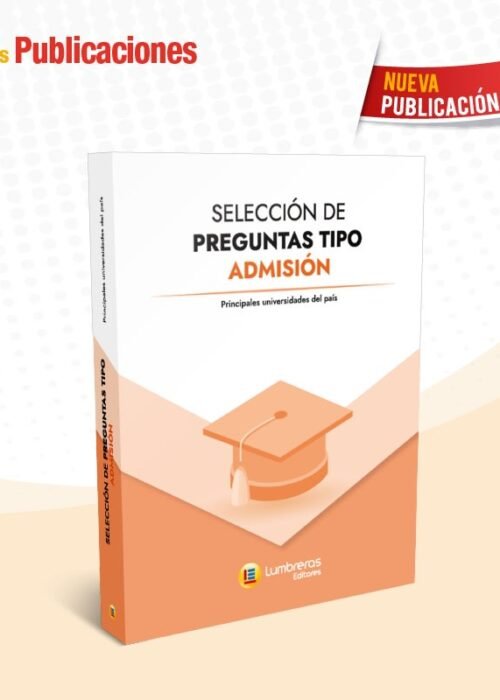 Selección de preguntas tipo admisión. Principales universidades del país PB