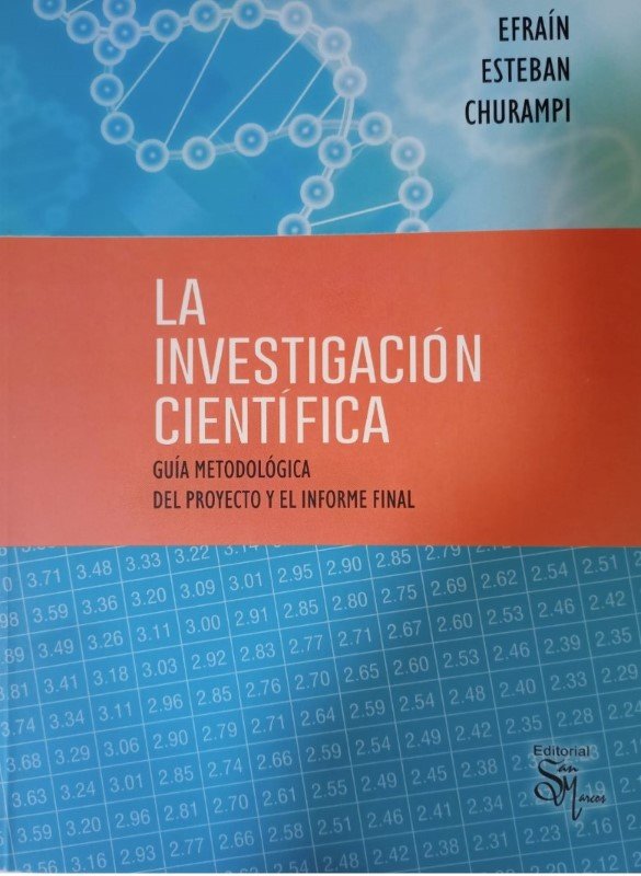 La investigación científica. Guía metodológica del proyecto y el informe final - Churampi