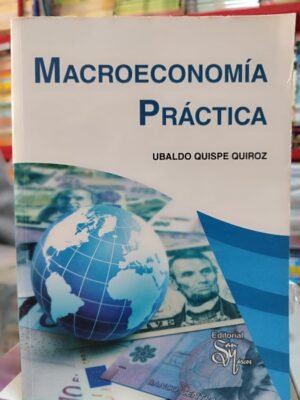 Macroeconomía práctica - Ubaldo Quispe