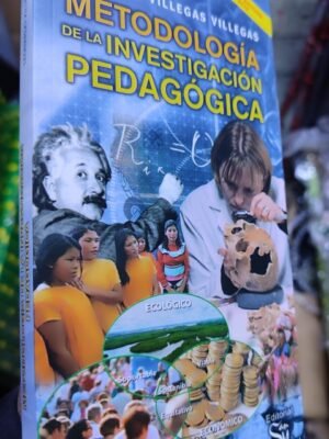Metodología de la investigación pedagógica - Villegas