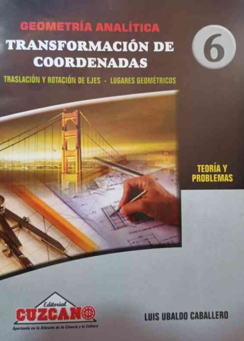 Nº6 Transformación de Coordenadas, Rotación y Traslación de Ejes| Cuzcano