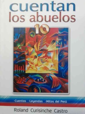 Cuentan los abuelos 10- Curisinche