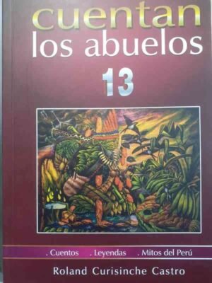 Cuentan los abuelos 13- Curisinche