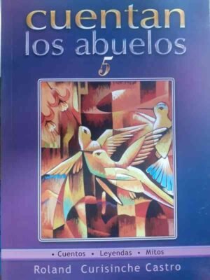 Cuentan los abuelos 5- Curisinche