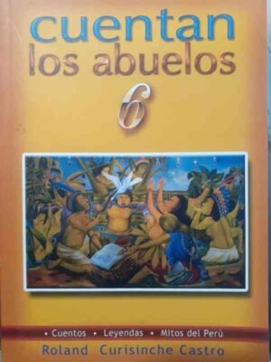 Cuentan los abuelos 6- Curisinche