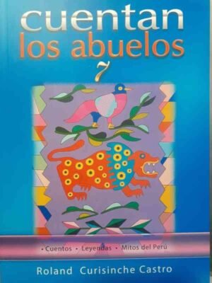 Cuentan los abuelos 7- Curisinche