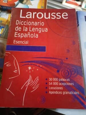 Larousse. Diccionario de la lengua española esencial