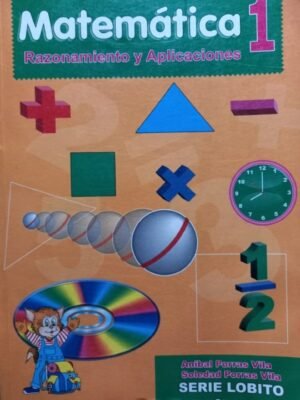 Lobito Matemática 1er grado 2007. Razonamiento y Aplicaciones