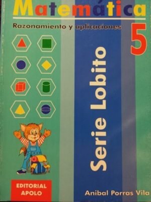 Lobito Matemática 5to grado 2008. Razonamiento y Aplicaciones