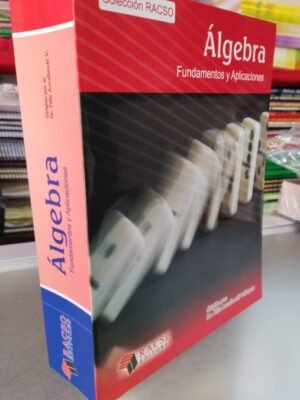 Álgebra Colección Fundamentos y Aplicaciones | Racso