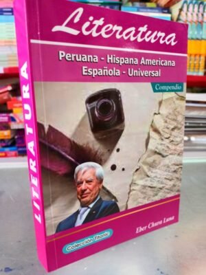 Literatura. Peruana - Hispanoamericana; Española - Universal