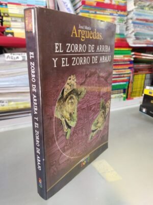 El zorro de arriba y el zorro de abajo - José María Arguedas