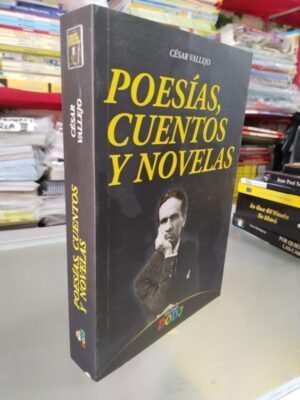 Poesías, cuentos y novelas de César Vallejo - César Vallejo
