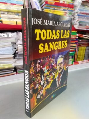 Todas las sangres - José María Arguedas