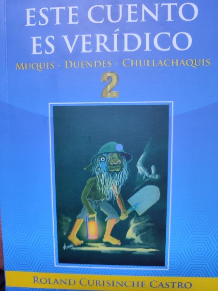 Este cuento es veridico "Muquis - Duendes - Chullachaquis" 2