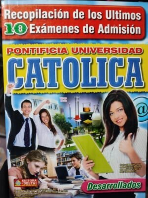 10 últimos exámenes de admisión Católica PUCP