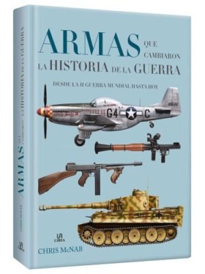 Armas que cambiaron la historia de la guerra | Lexus