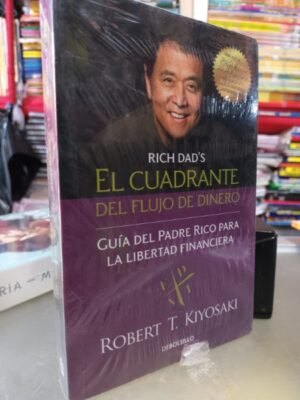Cuadrante del flujo del dinero - Kiyosaki, Robert T.