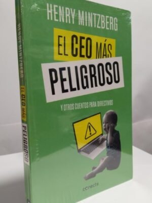 El ceo más peligroso - Mintzberg, Henry