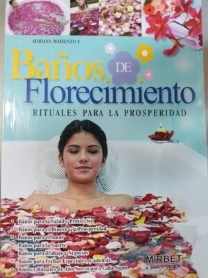 Baños de florecimiento. Rituales para la prosperidad
