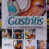 Gastritis. Cuidados y tratamientos naturales