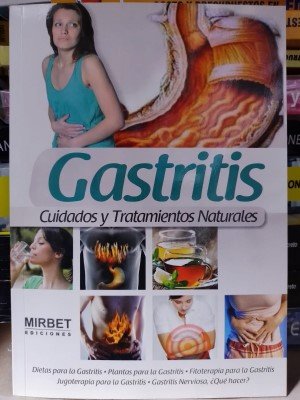 Gastritis. Cuidados y tratamientos naturales
