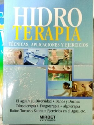 Hidroterapia. Técnicas, aplicaciones y Ejercicios
