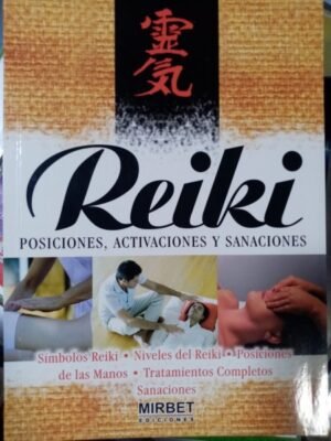 Reiki. Posiciones, activaciones y sanaciones