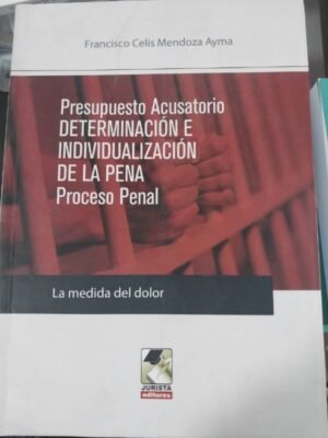 Presupuesto acusatorio determinación e individualización | Jurista
