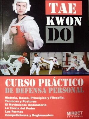 Taekwondo. Curso práctico de defensa personal