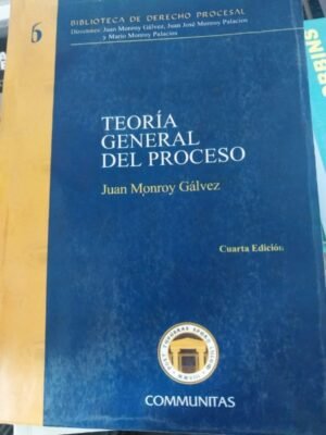 Teoría general del proceso - Juan Monroy