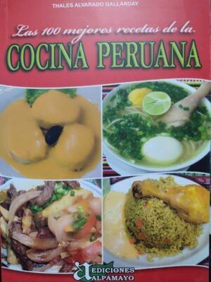 Las 100 mejores recetas de la cocina peruana