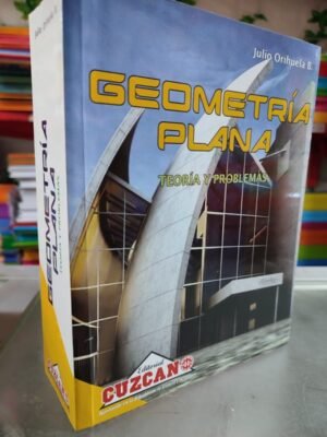Geometría Plana. Teoría y problemas - Julio Orihuela | Cuzcano