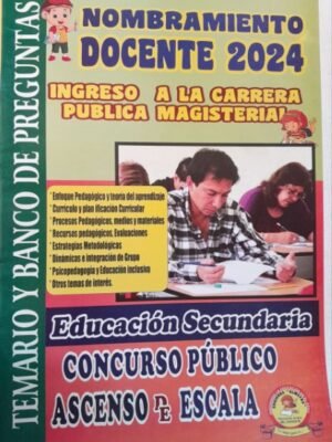 Nombramiento docente 2024 Educación Secundaria. Temario y banco de preguntas para el concurso público ascenso de escala
