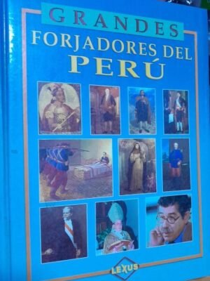 GRANDES FORJADORES DEL PERÚ (usado) | Lexus