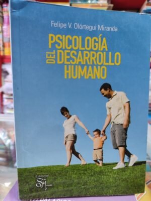 Psicología del desarrollo humano - Felipe Olórtegui