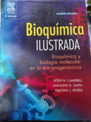 Bioquímica ilustrada. Bioquímica y biología molecular en la era posgenómica 5e - Campbell