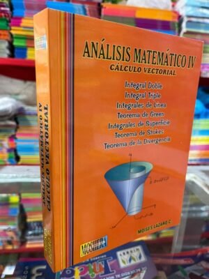 Análisis Matemático IV. Cálculo Vectorial - Moisés Lázaro