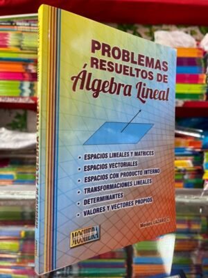 Problemas resueltos de álgebra lineal - Moisés Lázaro