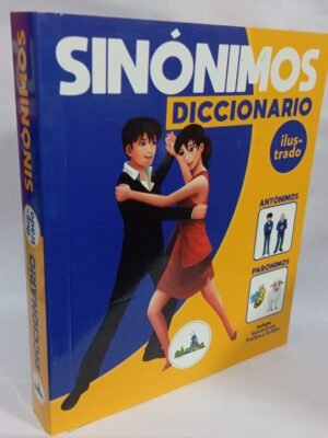 Diccionario de Sinónimos, Antónimos y Parónimos Educativa Ilustrado